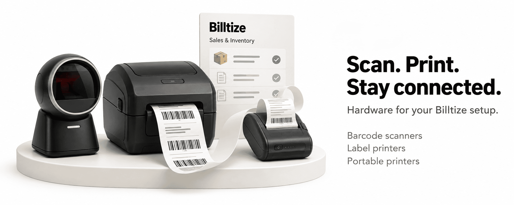 Scan. Print. Stay connected. Hardware for your Billtize setup: barcode scanners, label printers, and portable printers
